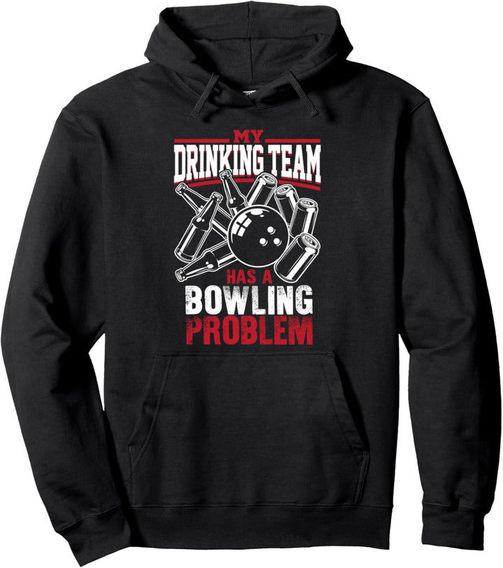 My Drinking Team Has A Bowling Problem Lustiges Biertrinken Pullover Hoodie