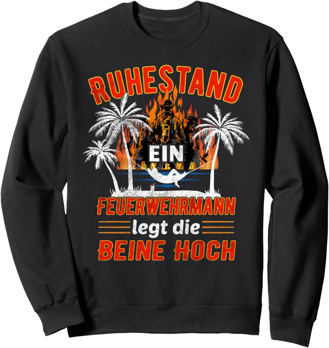 Ruhestand Feuerwehrmann Legt die Beine Hoch Rente Feuerwehr Sweatshirt