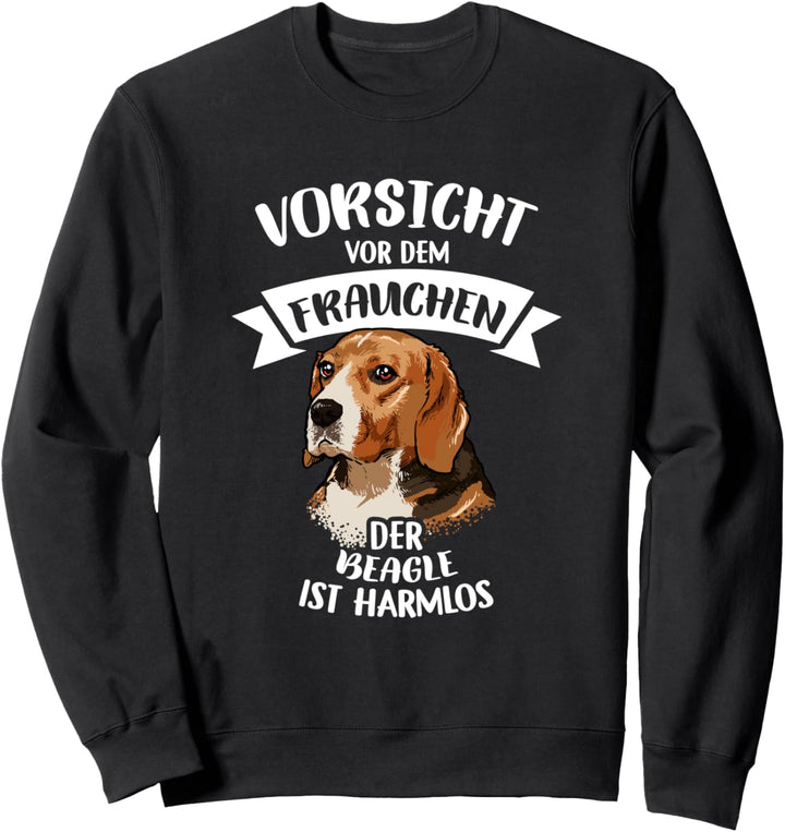 Vorsicht Vor Dem Frauchen Der Beagle Ist Harmlos Gassi Sweatshirt