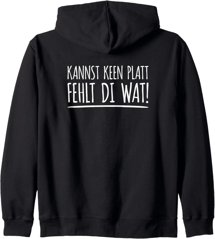 Kannst Keen Platt Fehlt Die Wat Plattdeutsche Sprüche Kapuzenjacke