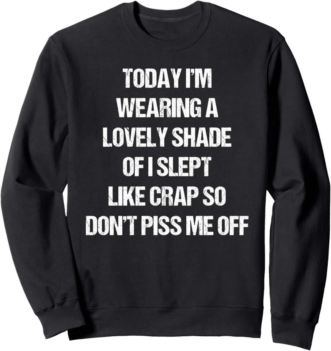 Lustiger Spruch Zitat Shirt Spass Slogan Geschenk sarkastisch Sweatshirt