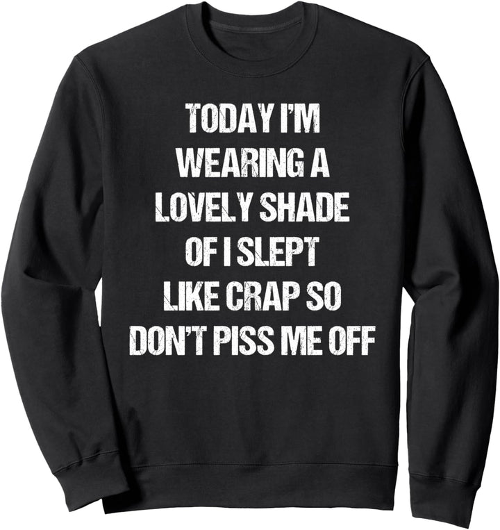Lustiger Spruch Zitat Shirt Spass Slogan Geschenk sarkastisch Sweatshirt