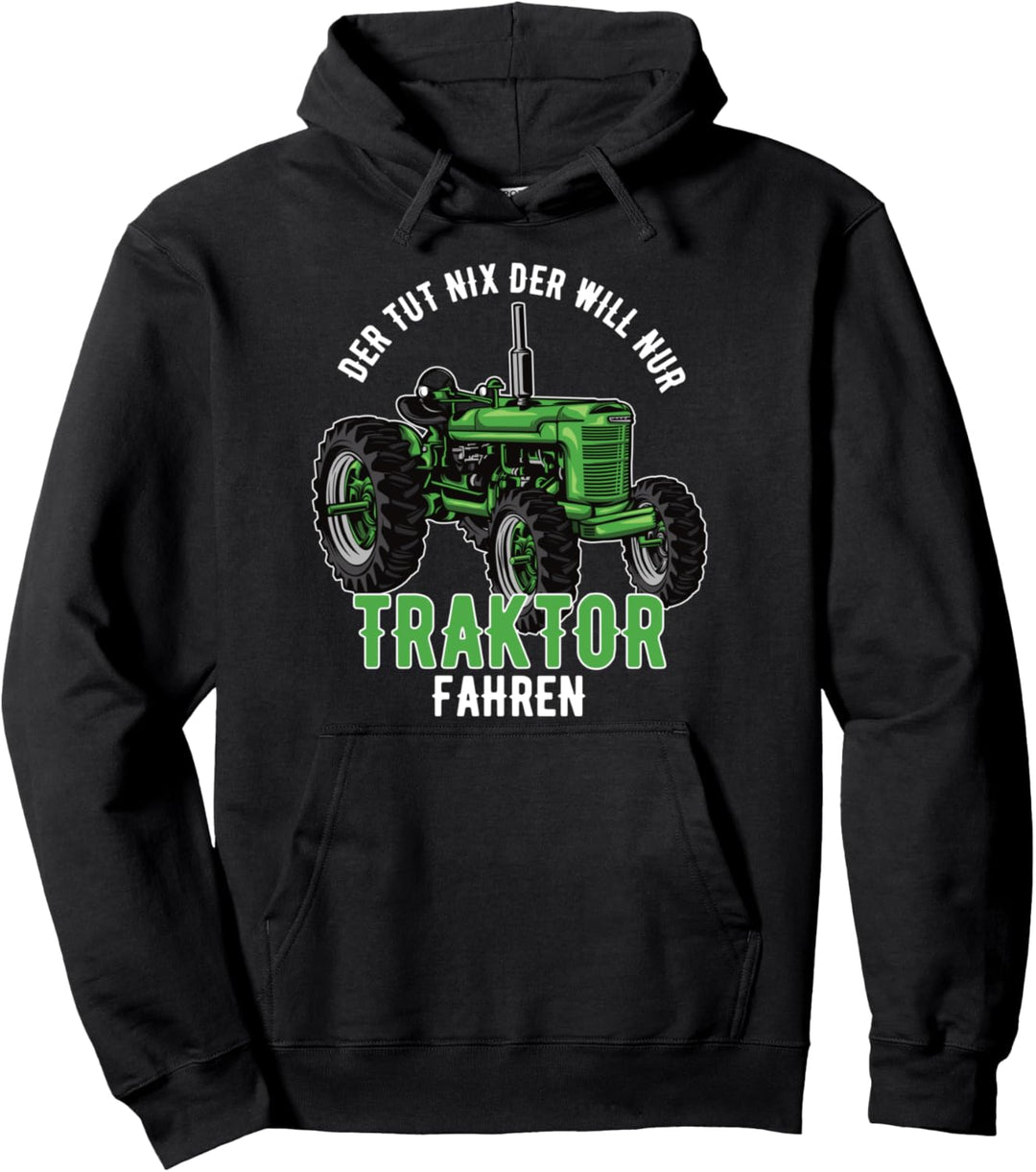 Der Tut Nix - Der Will Nur Traktor fahren Deutzen, Landwirt Pullover Hoodie