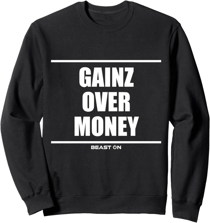 Gains over Money Fitness Motivation lustige Gym Sprüche Sweatshirt
