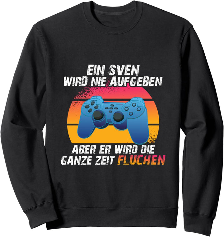 Ein Sven wird nie aufgeben Sweatshirt