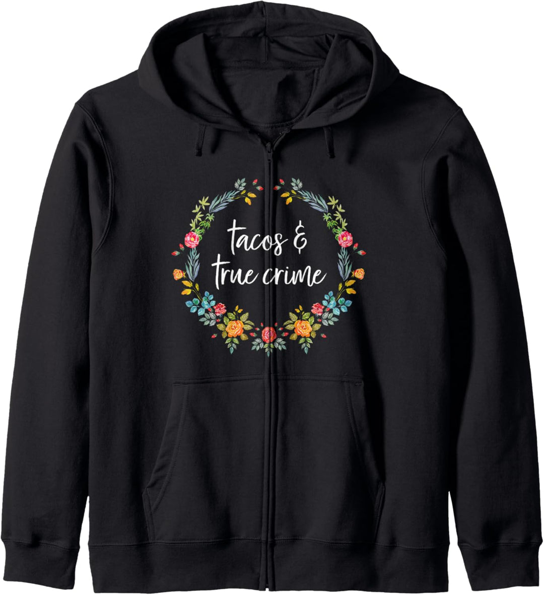 Tacos And True Crime True Crime Funny Taco Gifts Kapuzenjacke