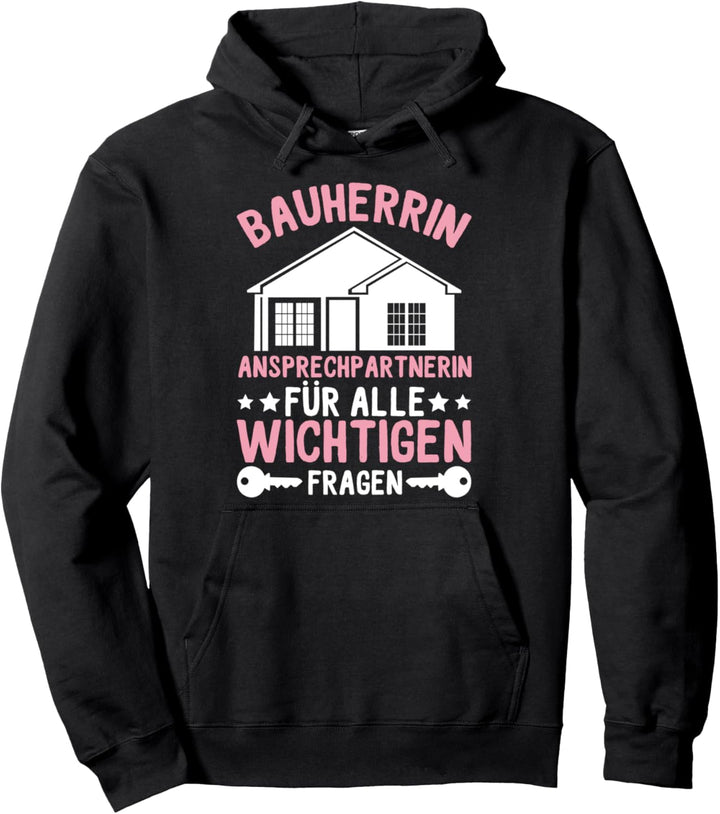 Bauherrin Ansprechpartnerin Für Wichtiges Richtfest Haus Bau Pullover Hoodie