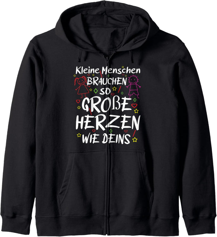 Erzieher Kleine Menschen brauchen so grosse Herzen wie deins Kapuzenjacke