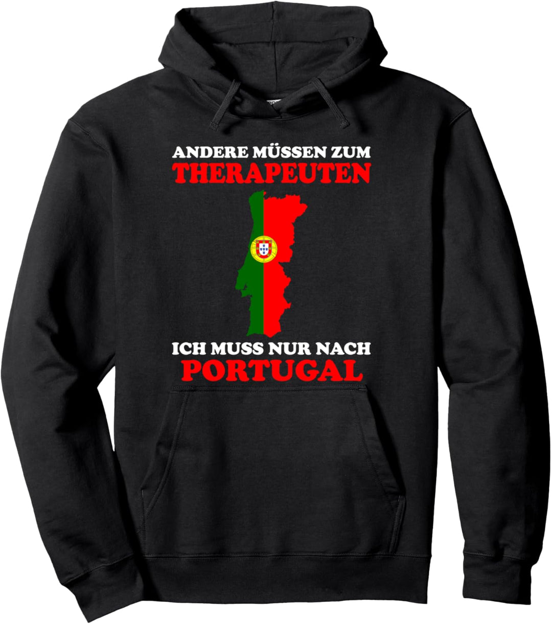 Andere müssen zum Therapeuten Ich muss nur nach Portugal Pullover Hoodie