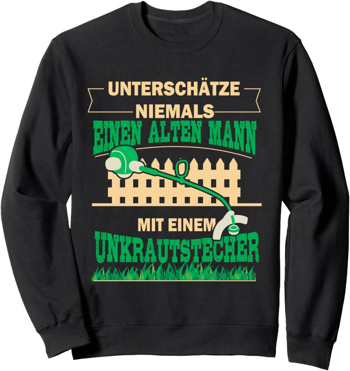 Hobbygärtner Pflanzen Unkrautstecher - Gartenarbeit Gärtner Sweatshirt