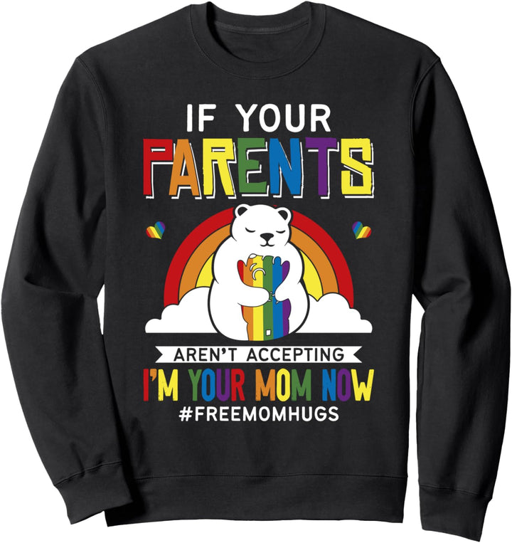 Eltern akzeptieren nicht Ich bin jetzt deine Mutter - LGBT Pride Support Sweatshirt