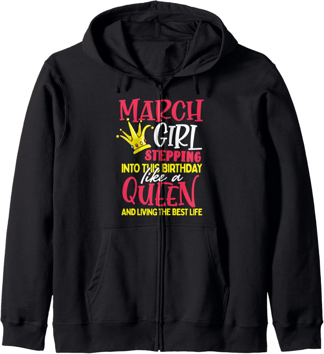 Fun Birthday Gift March Girl Stepping Into this Like a Queen Kapuzenjacke