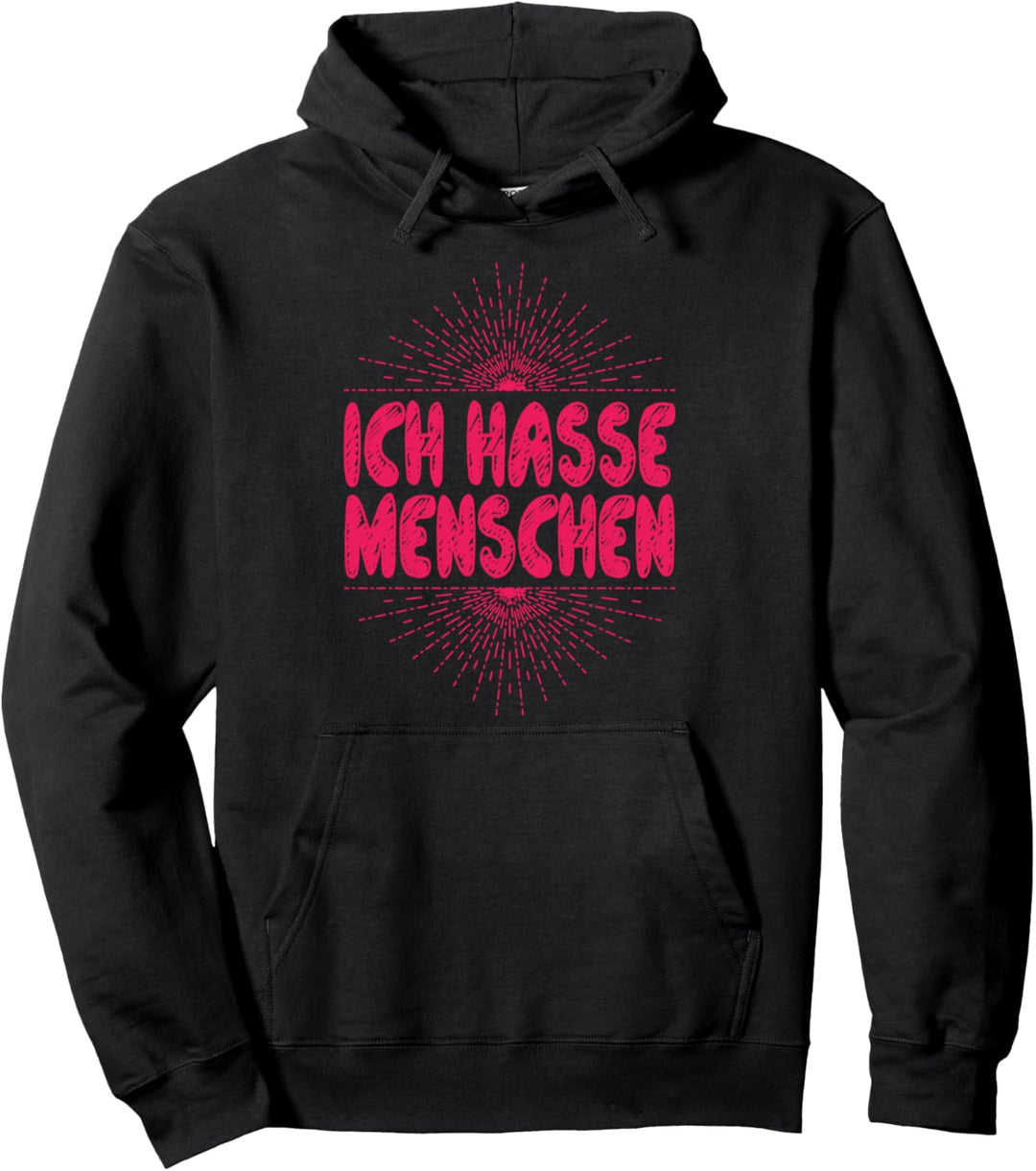 Ich hasse Menschen Pullover Hoodie