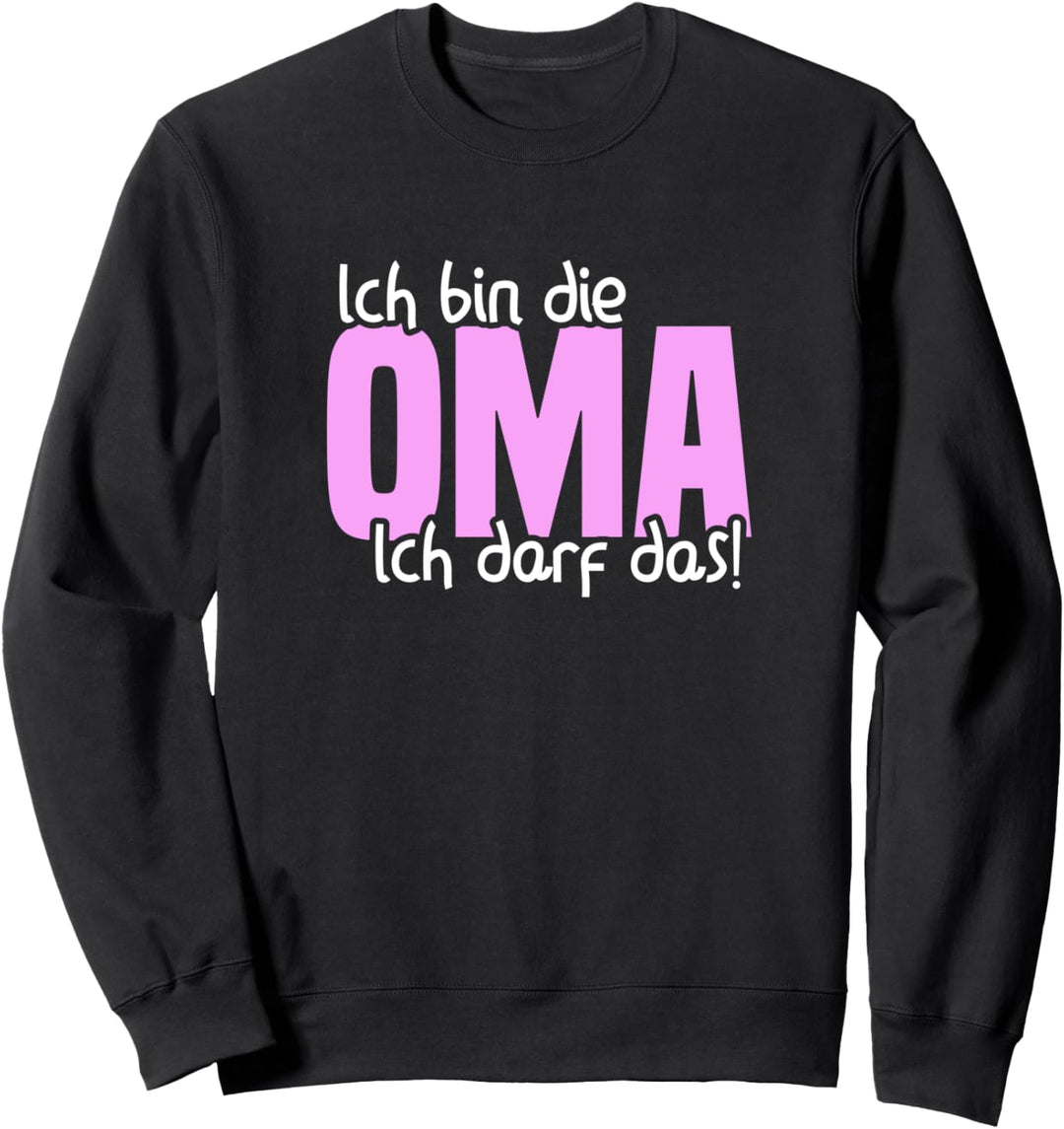 Ich bin die Oma ich darf das Enkelkind Grossmutter Sweatshirt