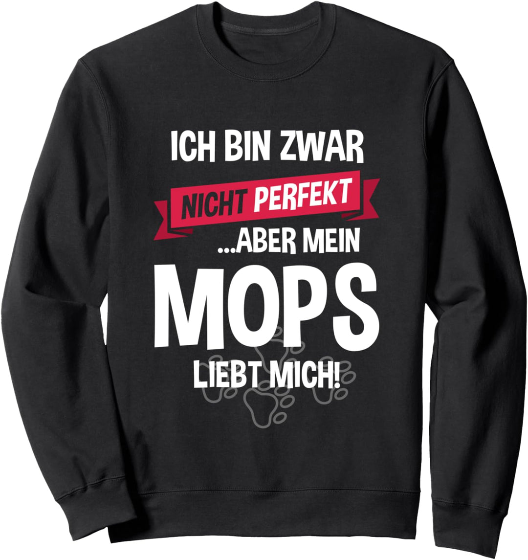 Mops | Hund Möpse Hundehalter Spruch Sweatshirt