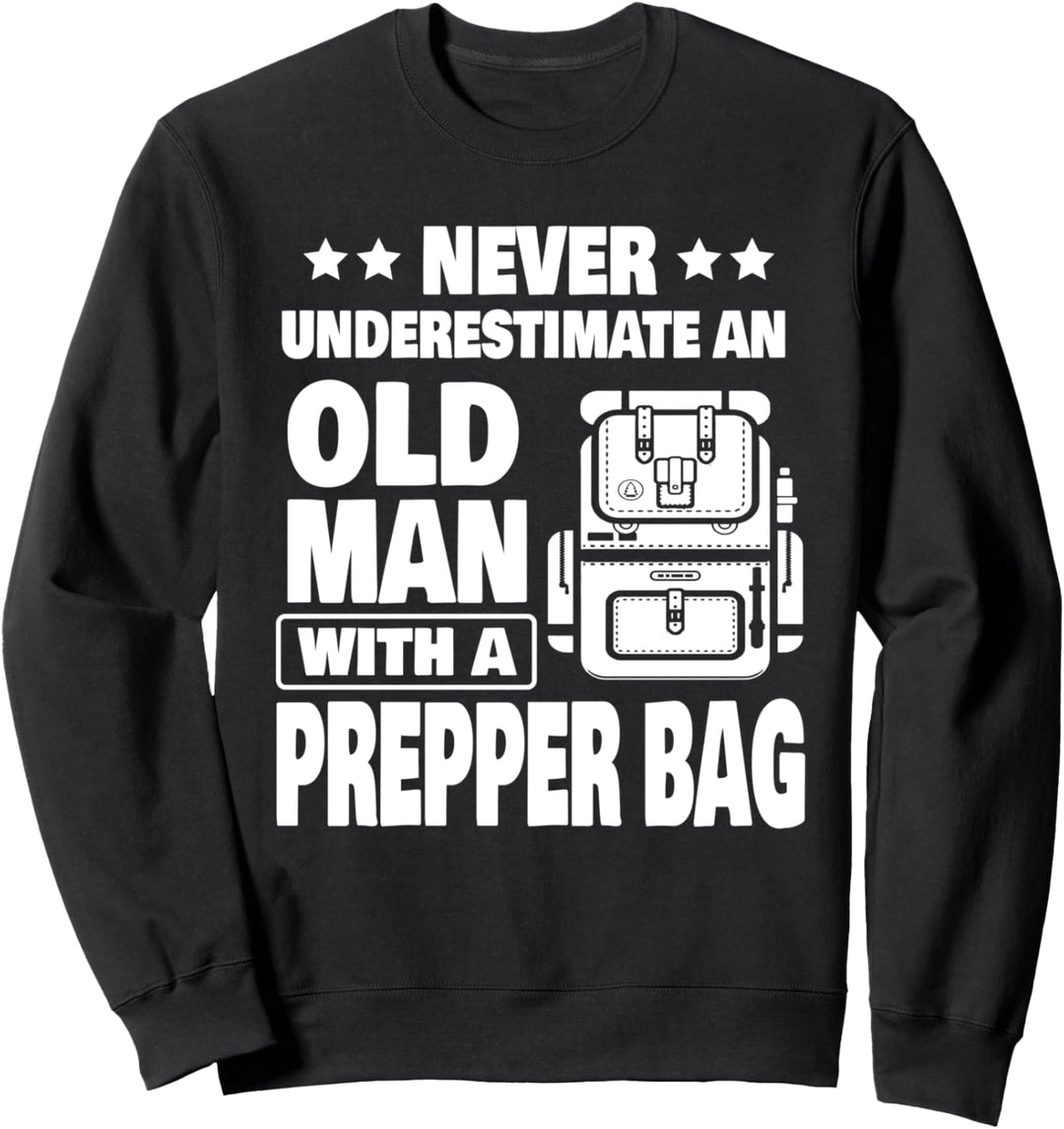 Never Underestimate an Old Man with a Prepper Bag Dad Sweatshirt