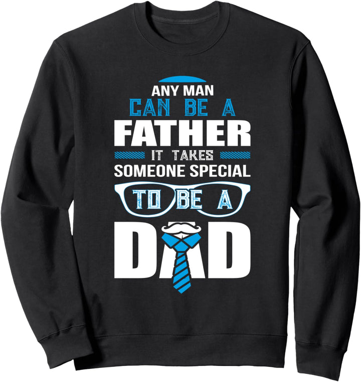 Jeder Mann kann Vater sein, aber es braucht jemanden, der Sweatshirt