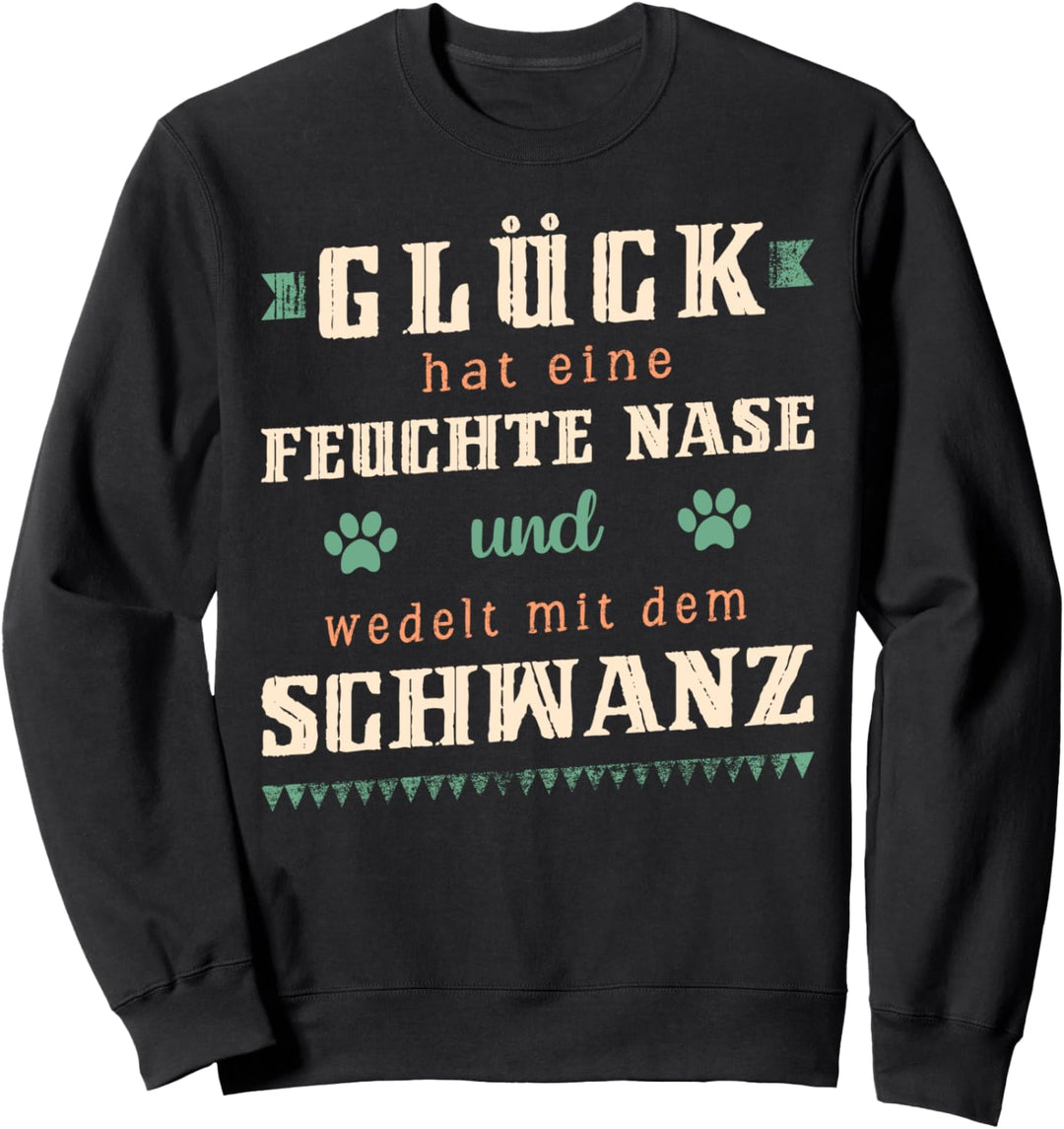 Hundespruch mit Hundepfoten Hundemotiv Hundebesitzer Sweatshirt