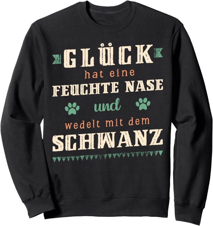 Hundespruch mit Hundepfoten Hundemotiv Hundebesitzer Sweatshirt