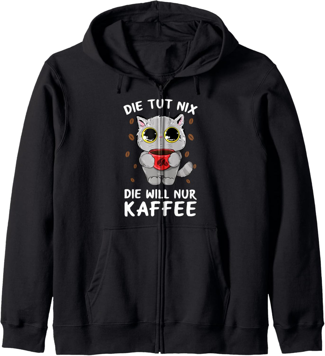 Die Tut Nix Die Will Nur Kaffee Katze Morgenmuffel Spruch Kapuzenjacke