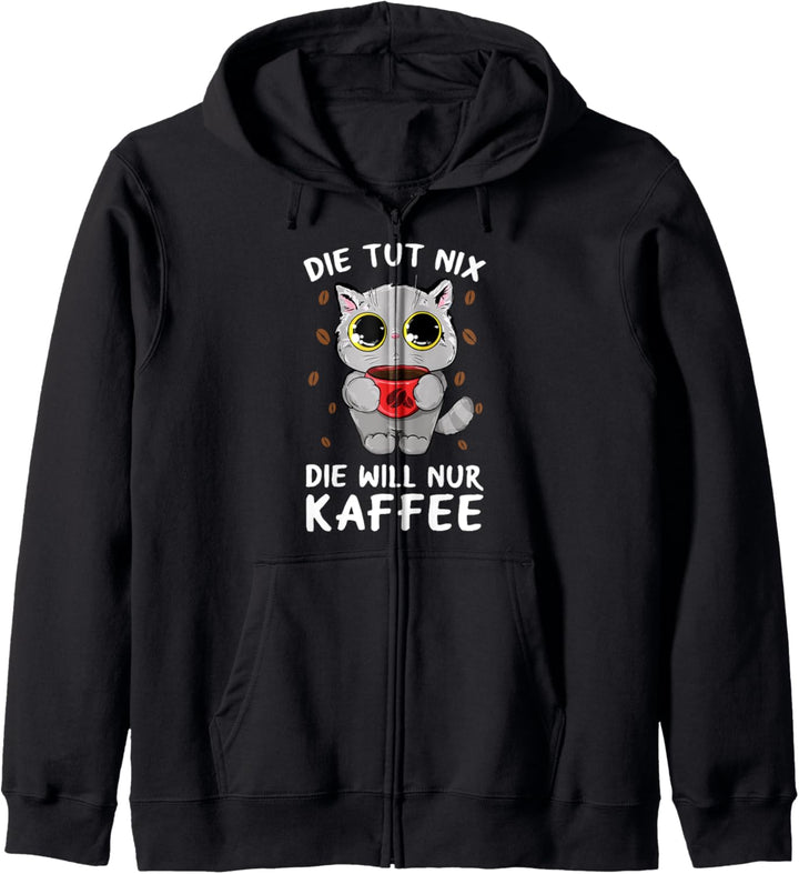 Die Tut Nix Die Will Nur Kaffee Katze Morgenmuffel Spruch Kapuzenjacke