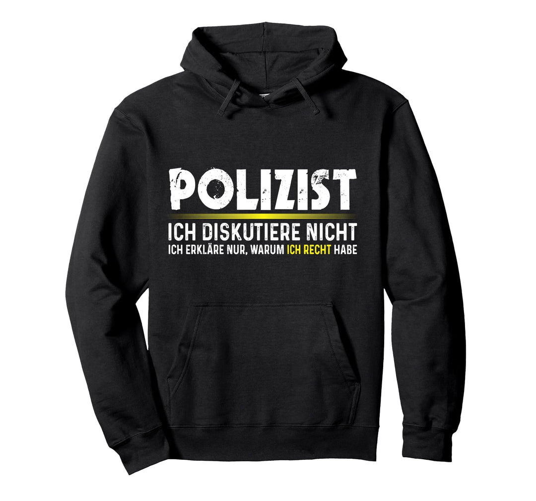 Polizisten haben immer Recht Polizist Lustiges Polizei Pullover Hoodie