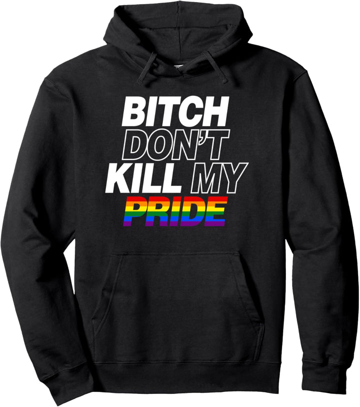 Don't Kill My Pride Funny Cute Gay Pride Stuff Art Pullover Hoodie