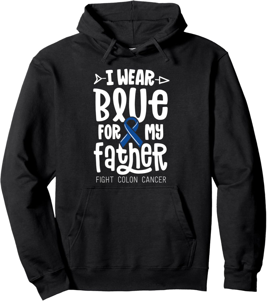 I Wear Blue For My Father Dad Blue Colon Cancer Awareness Pullover Hoodie