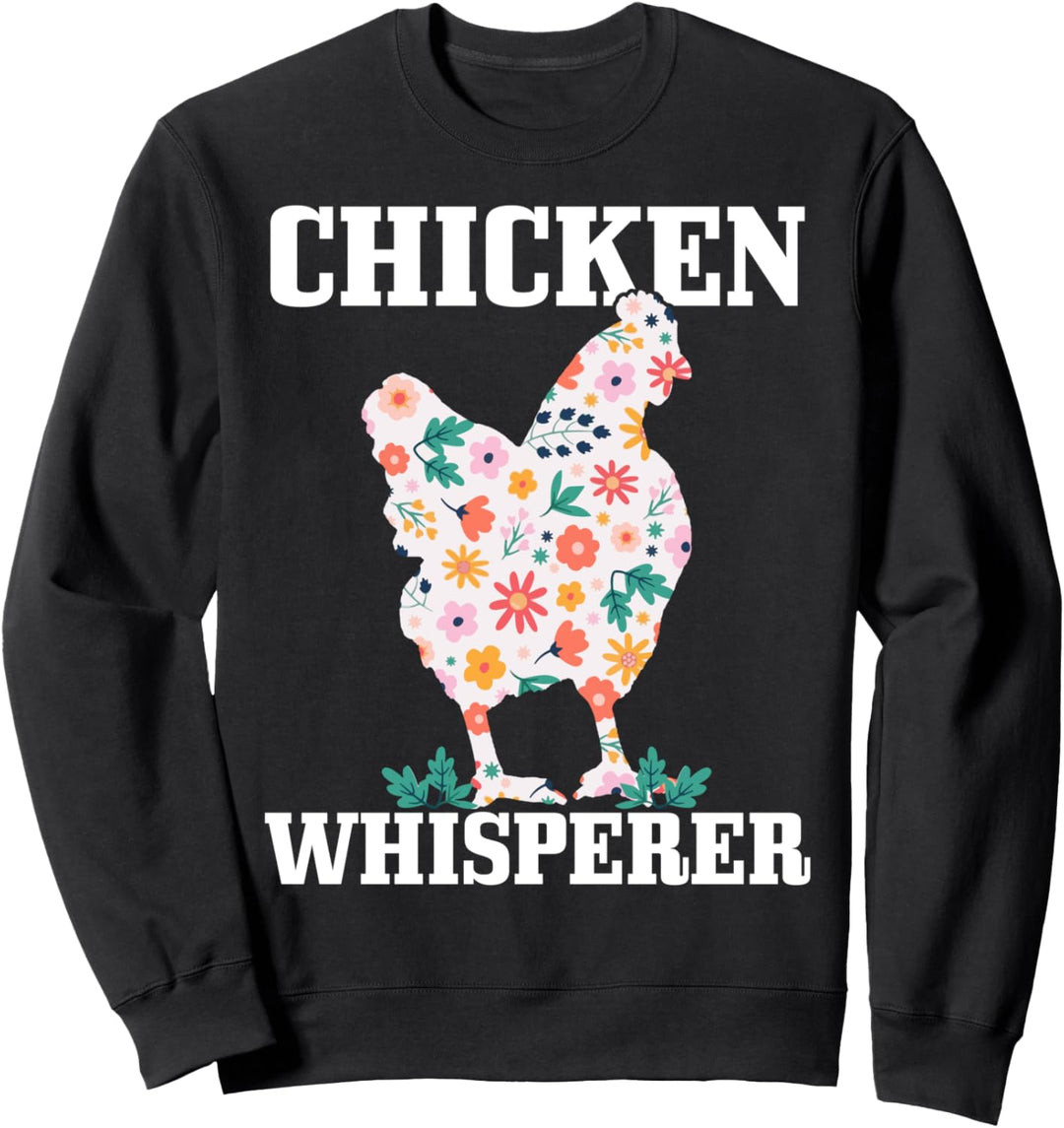 Hühner Huhn Chicken Whisperer Bauernhof Bauer Geschenk Sweatshirt