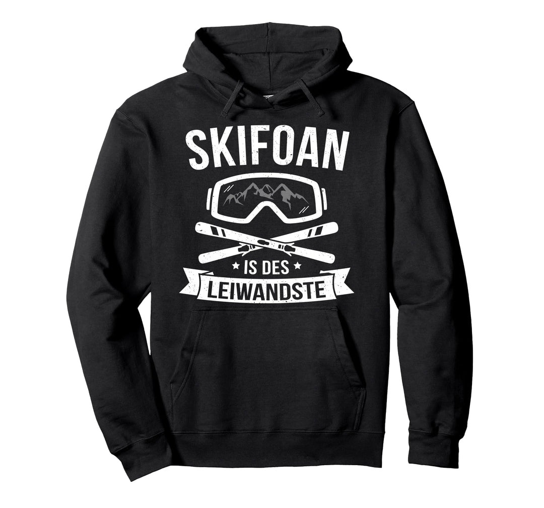 Skifoan Is Des Leiwandste Skibrille Skifahrer Mundart Pullover Hoodie