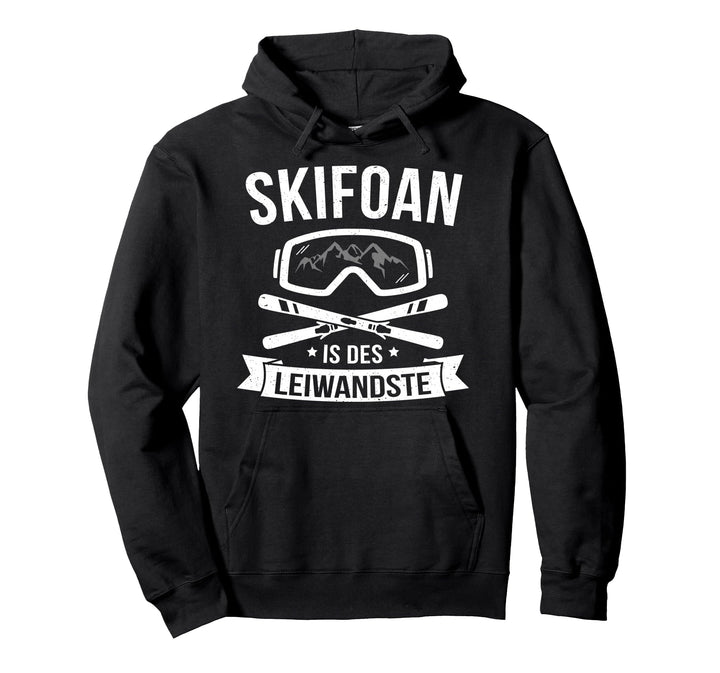 Skifoan Is Des Leiwandste Skibrille Skifahrer Mundart Pullover Hoodie