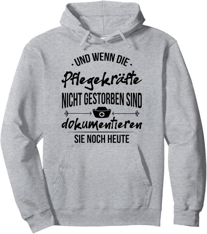 Pflegekraft Dokumentieren Spruch Pfleger Beruf Geschenk Pullover Hoodie