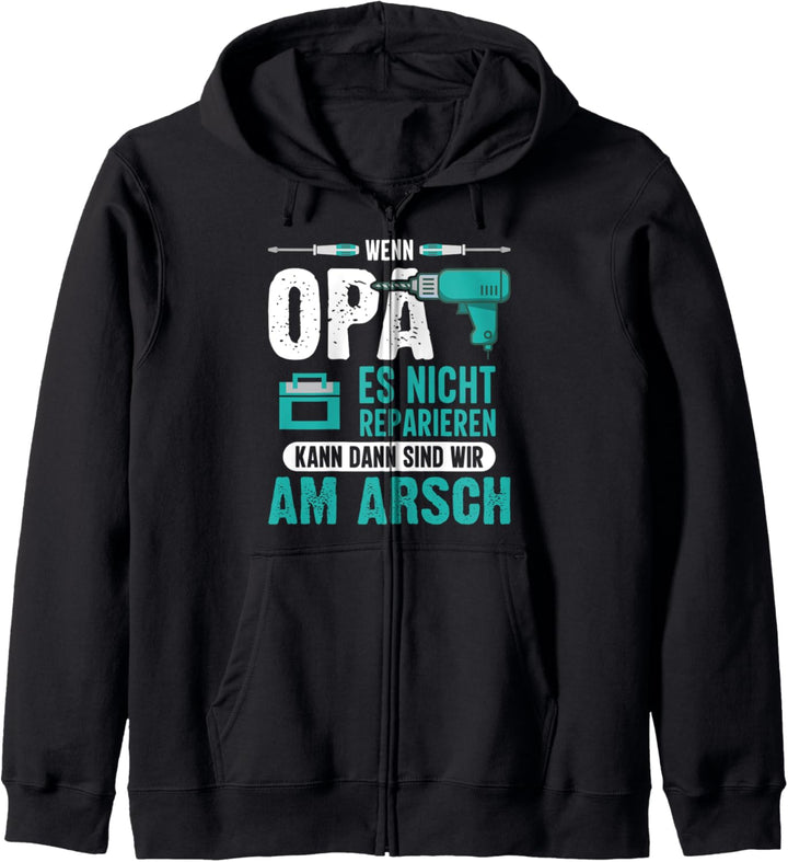 Wenn opa es nicht reparieren kann dann sind wir am arsch Kapuzenjacke