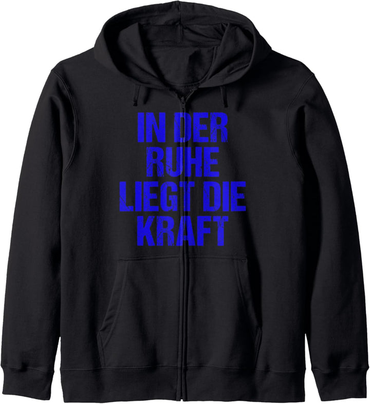 In der Ruhe liegt die Kraft Kapuzenjacke