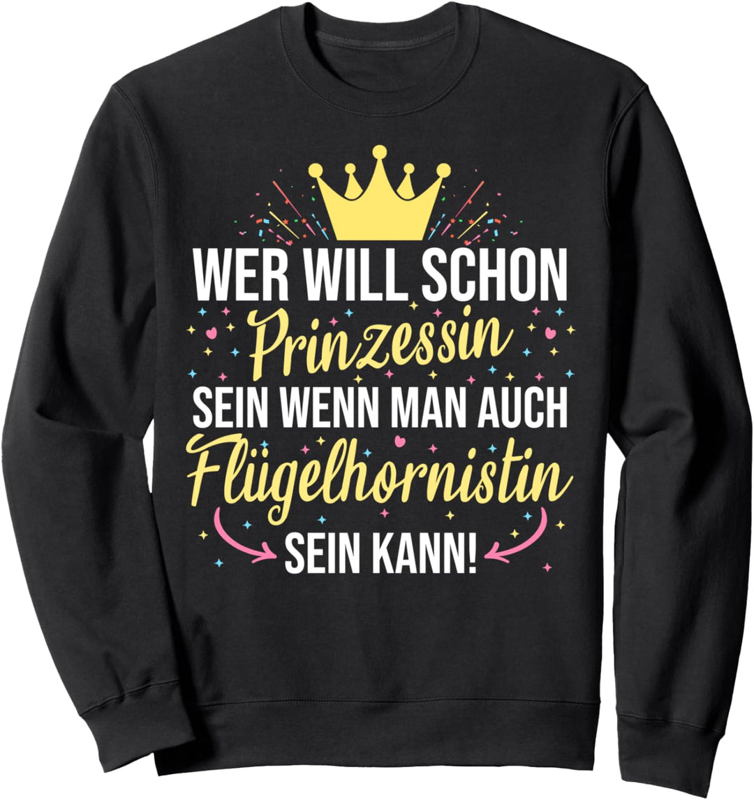 Flügelhorn Horn Hornistin Prinzessin Spruch Geschenkidee Sweatshirt