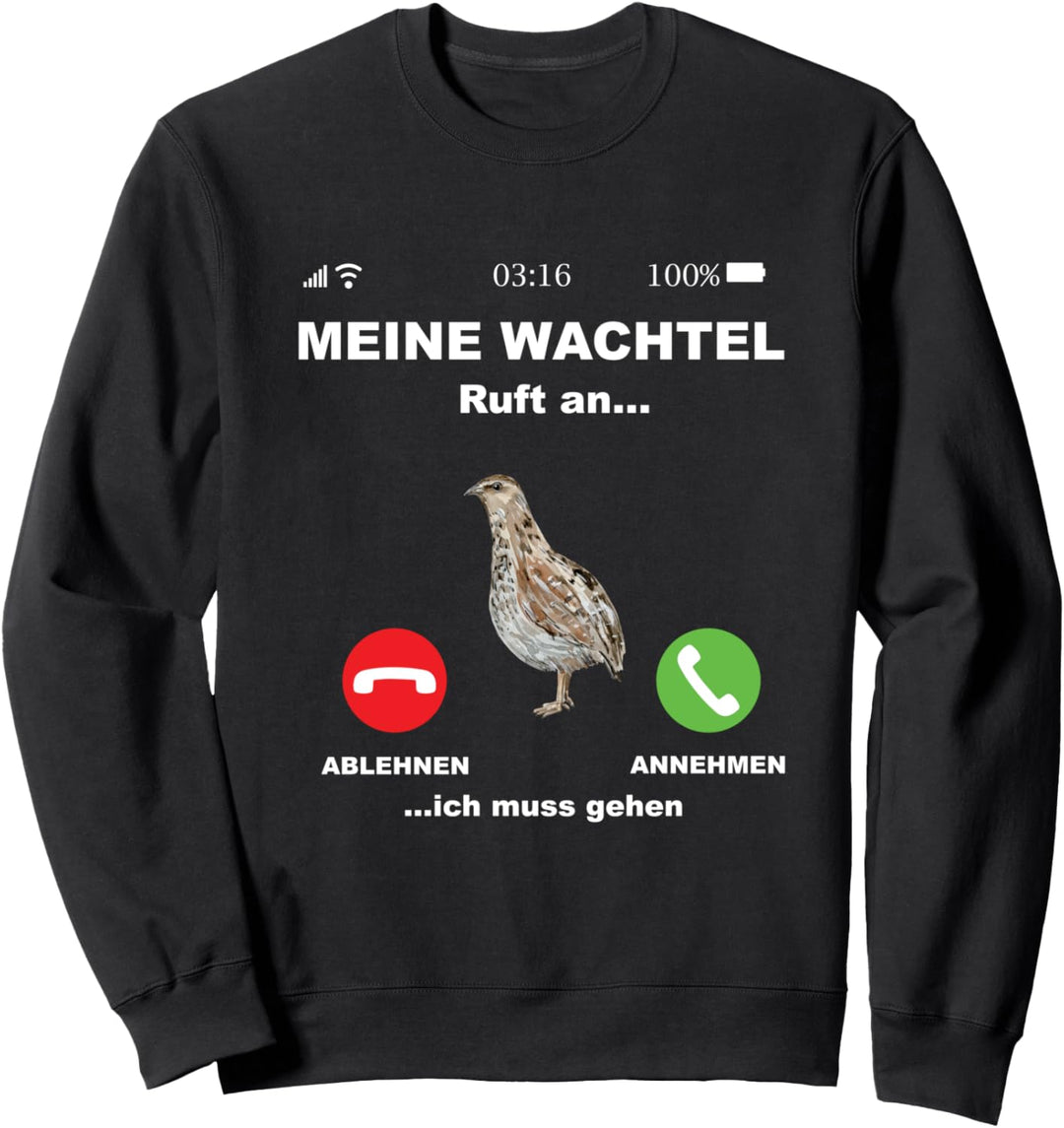 Wachtel Ruft An Wachtelzüchter Zwergwachtel Wachteleier Sweatshirt