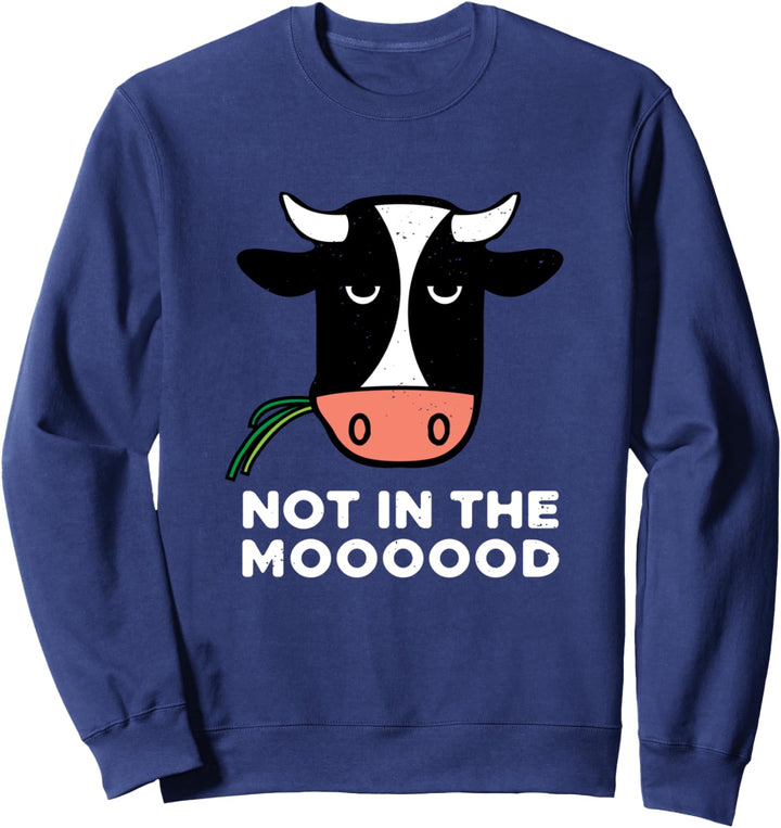 Nicht in der Stimmung Lustige mürrische Kuh Wortspiel Sweatshirt
