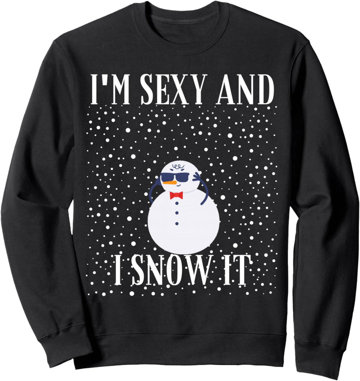Weihnachtsgrafik I'm Sexy and I snow It Lustiges Familiene Sweatshirt