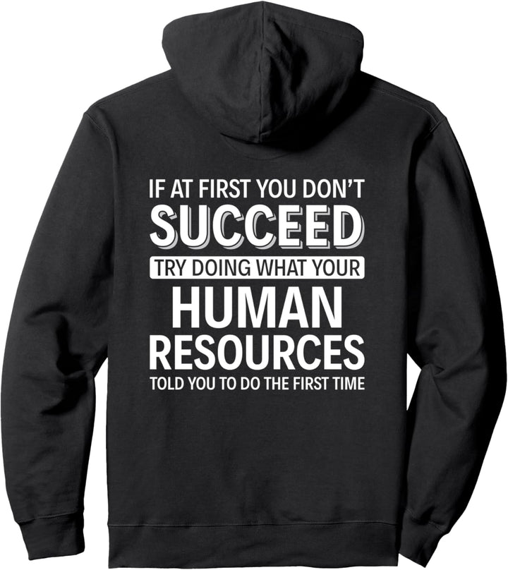 Wenn Sie anfangs keinen Erfolg haben - Humanressourcen Pullover Hoodie