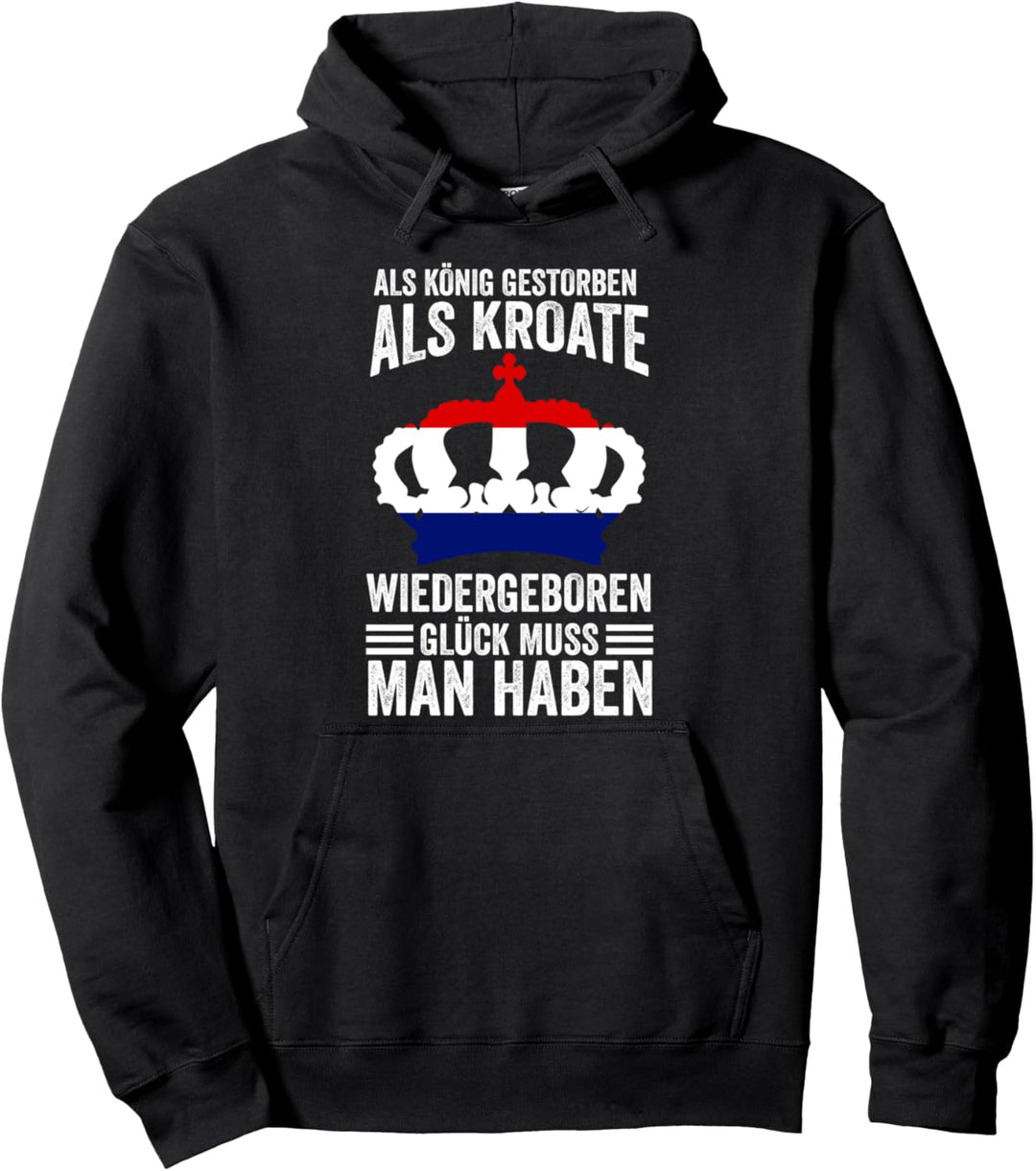 Kroatischer König Kroatisch Kroatien Kroatische Flagge Pullover Hoodie