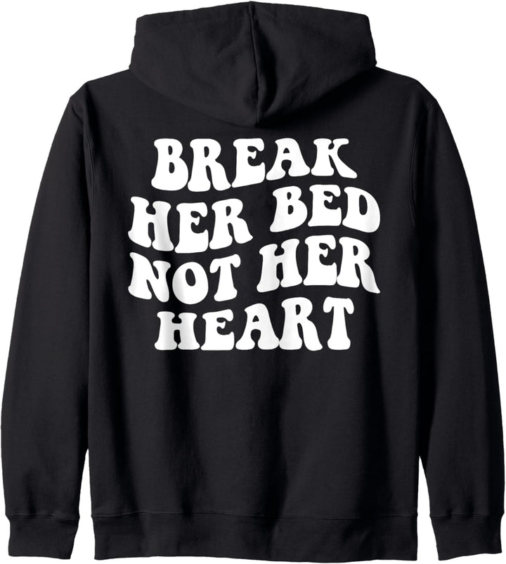 Brich ihr Bett, nicht ihr Herz Kapuzenjacke