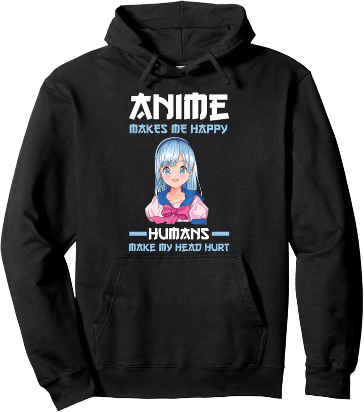 Anime machen mich glücklich anime Pullover Hoodie