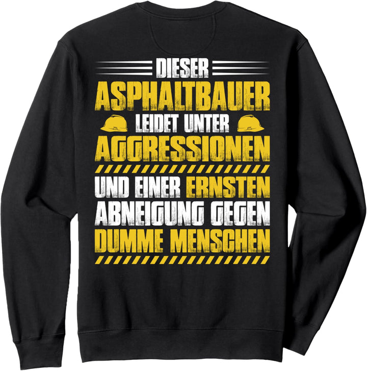 Aggressionen Asphaltbauer Sweatshirt