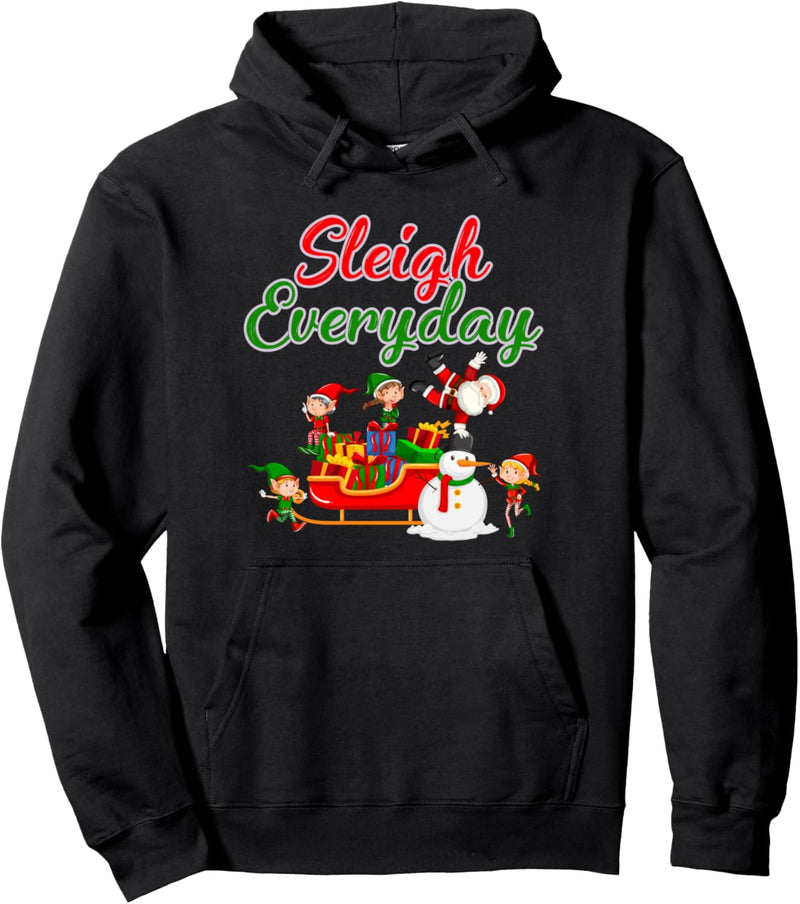 Sleigh every day Pullover Hoodie