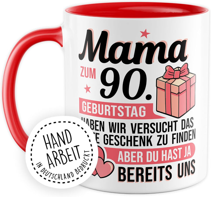 Tasse Mutter Geschenk Mama zum 90. Geburtstag haben wir versucht das beste Geschenk zu finden, aber