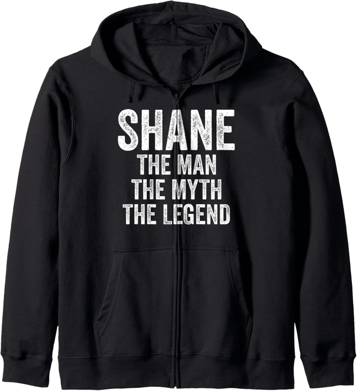 Shane The Man The Myth The Legend Shirt Vorname Shane Kapuzenjacke