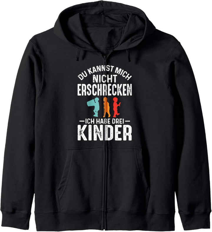 Du Kannst Mich Nicht Erschrecken Ich Habe Drei Kinder Kapuzenjacke