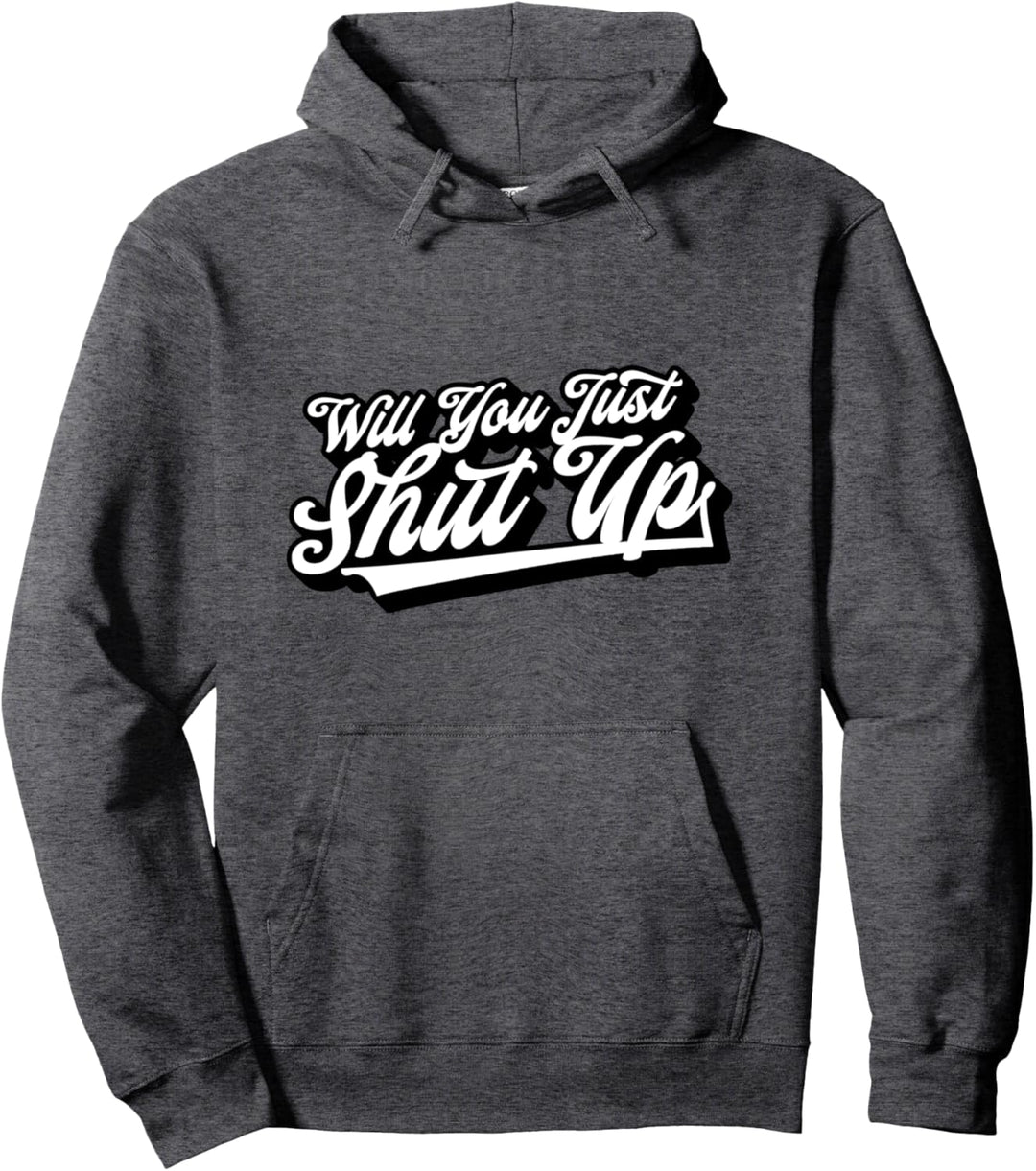 Will You Just Shut Up? Funny Anti-Trump Retro Graphic Pullover Hoodie
