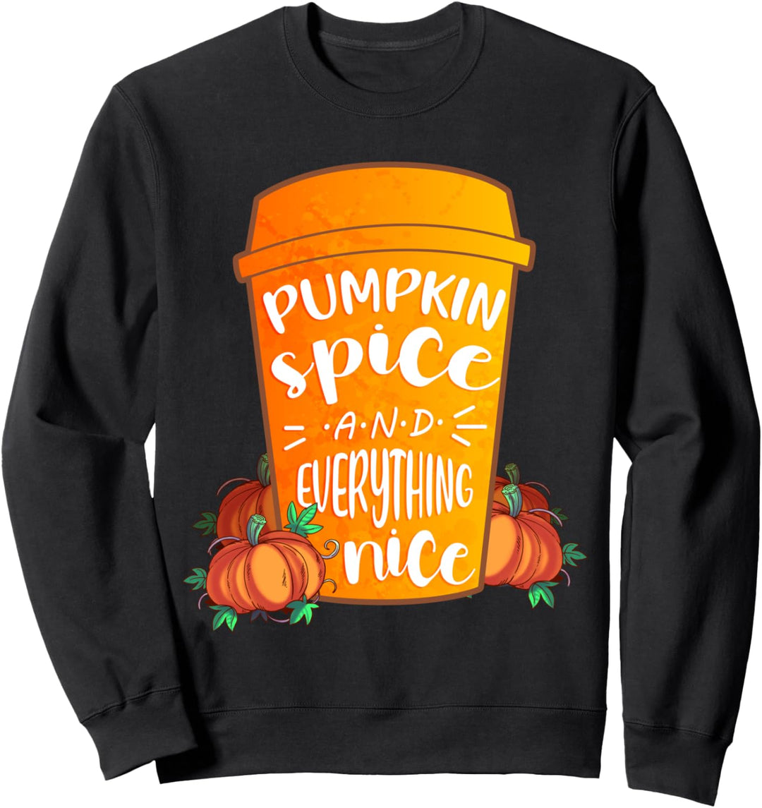 Pumpkin Spice and Everything Nice Coffee Fall Autumn Gift Sweatshirt