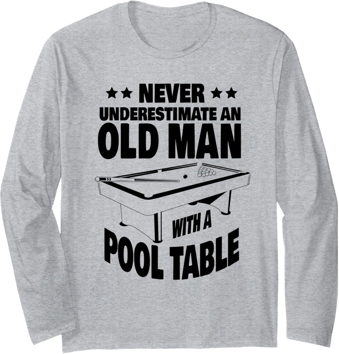 Never Underestimate an Old Man with a Pool Table Dad Langarmshirt